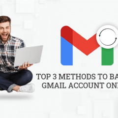 Top 3 Methods to Backup Gmail Account Online