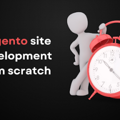 How much time is required for Magento site development from scratch